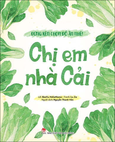 Đừng kén chọn đồ ăn nhé! - Chị em nhà cải