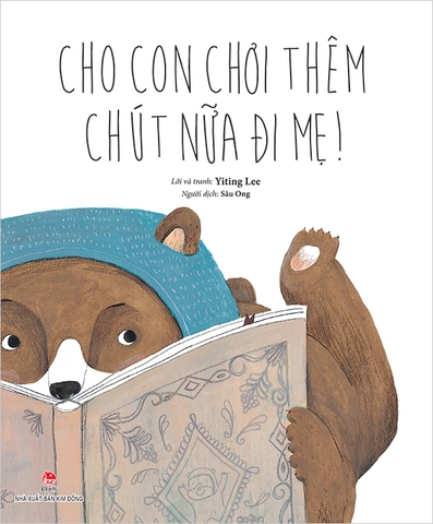Cho con chơi thêm chút nữa đi mẹ!