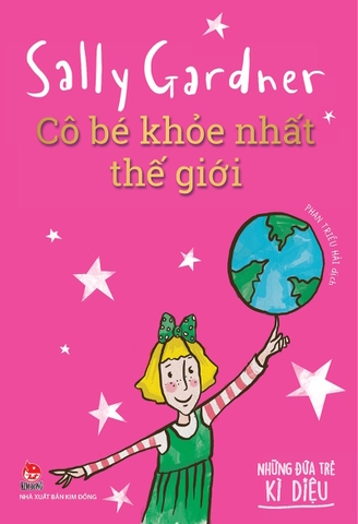 Những đứa trẻ kì diệu - Cô bé khỏe nhất thế giới