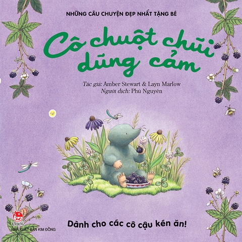 Những câu chuyện đẹp nhất tặng bé - Cô chuột chũi dũng cảm