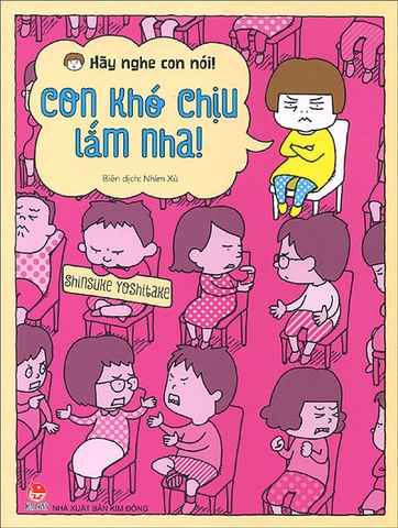 Hãy nghe con nói - Con khó chịu lắm nha (2016)