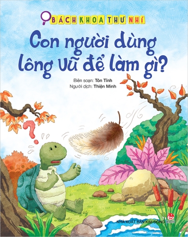 Bách khoa thư nhí - Con người dùng lông vũ để làm gì?
