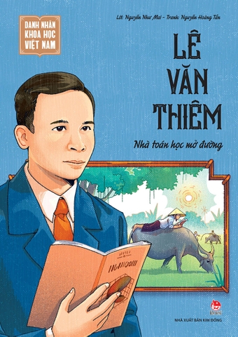 Danh nhân khoa học Việt Nam - Lê Văn Thiêm - Nhà toán học mở đường