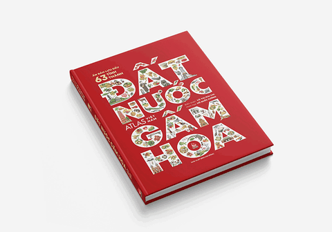 Đất nước gấm hoa - Atlas Việt Nam - Ấn bản lưu dấu 63 tỉnh thành