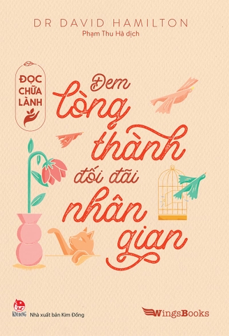 Đọc chữa lành - Đem lòng thành đối đãi nhân gian