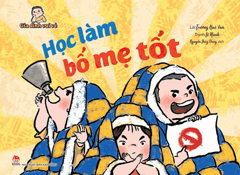 Gia đình vui vẻ - Học làm bố mẹ tốt