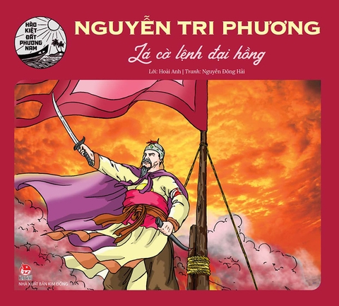 Hào kiệt đất phương Nam - Nguyễn Tri Phương - Lá cờ lệnh đại hồng (2023)