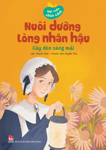 Hạt mầm nhân cách - Nuôi dưỡng lòng nhân hậu - Cây đèn sáng mãi