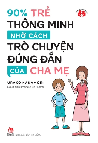 90% trẻ thông minh nhờ cách trò chuyện đúng đắn của cha mẹ (2024)