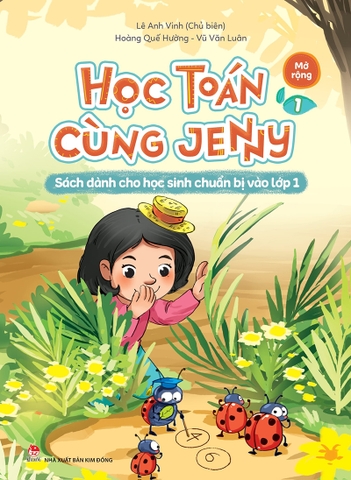 Học Toán cùng Jenny - Sách dành cho học sinh chuẩn bị vào lớp 1 - bộ Mở rộng - Tập 1