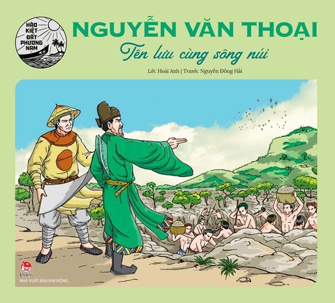 Hào kiệt đất phương Nam - Nguyễn Văn Thoại - Tên lưu cùng sông núi (2023)