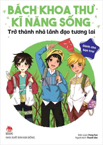 Bách khoa thư kĩ năng sống - Dành cho bạn trai - Trở thành nhà lãnh đạo tương lai