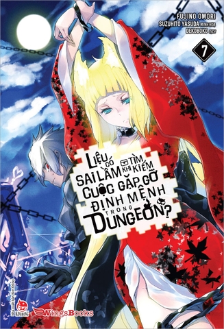 Liệu có sai lầm khi tìm kiếm cuộc gặp gỡ định mệnh trong Dungeon? - Tập 7 - Bản giới hạn