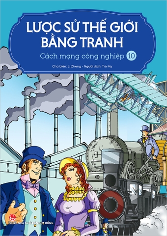 Lược sử thế giới bằng tranh - 10 - Cách mạng công nghiệp (2023)