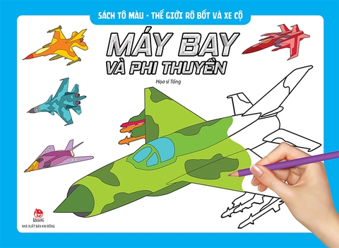 Sách tô màu - Thế giới rô bốt và xe cộ - Máy bay và phi thuyền (2020)