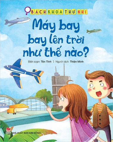 Bách khoa thư nhí - Máy bay bay lên trời như thế nào?