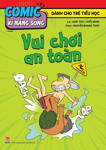 Comic kĩ năng sống - Dành cho trẻ tiểu học - Vui chơi an toàn