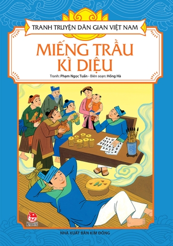 Tranh truyện dân gian Việt Nam - Miếng trầu kì diệu