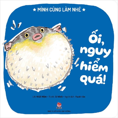 Mình cùng làm nhé - Ối, nguy hiểm quá!