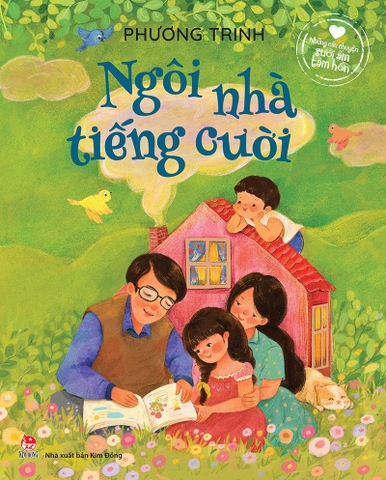 Những câu chuyện sưởi ấm tâm hồn - Ngôi nhà tiếng cười