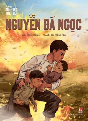 Những anh hùng trẻ tuổi - Nguyễn Bá Ngọc