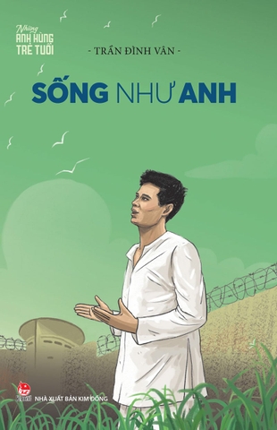 Những anh hùng trẻ tuổi - Sống như anh