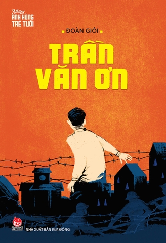 Những anh hùng trẻ tuổi - Trần Văn Ơn