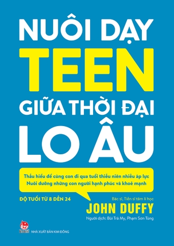 Nuôi dạy teen giữa thời đại lo âu