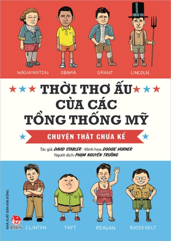 Thời thơ ấu của các tổng thống Mỹ - Chuyện thật chưa kể