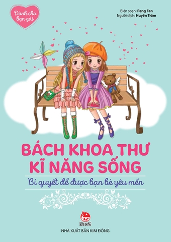 Bách khoa thư kĩ năng sống - Dành cho bạn gái - Bí quyết để được bạn bè yêu mến