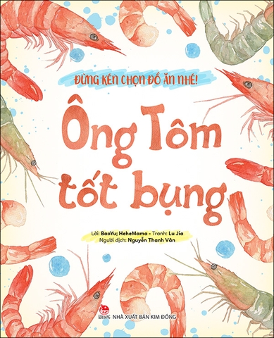 Đừng kén chọn đồ ăn nhé! - Ông tôm tốt bụng