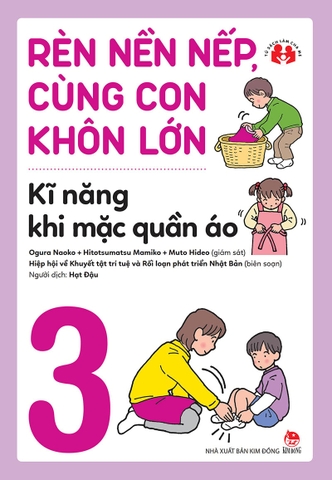 Rèn nền nếp, cùng con khôn lớn - Kĩ năng khi mặc quần áo