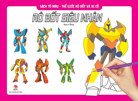 Sách tô màu - Thế giới rô bốt và xe cộ - Rô bốt siêu nhân (2020)