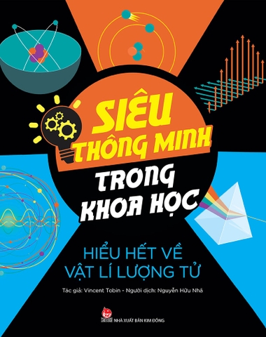 Siêu thông minh trong khoa học - Hiểu hết về Vật lí lượng tử