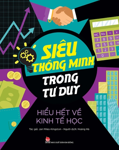 Siêu thông minh trong tư duy - Hiểu hết về Kinh tế học