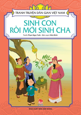 Tranh truyện dân gian Việt Nam - Sinh con rồi mới sinh cha