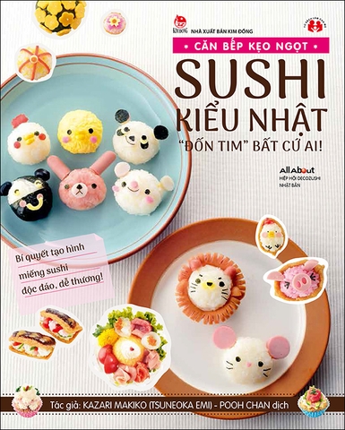 Căn bếp kẹo ngọt - Sushi kiểu Nhật “đốn tim” bất cứ ai!
