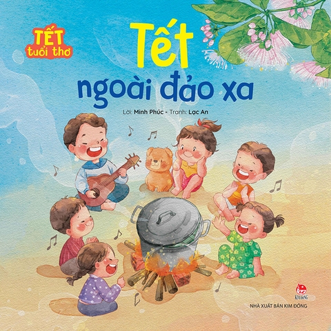 Tết tuổi thơ - Tết ngoài đảo xa