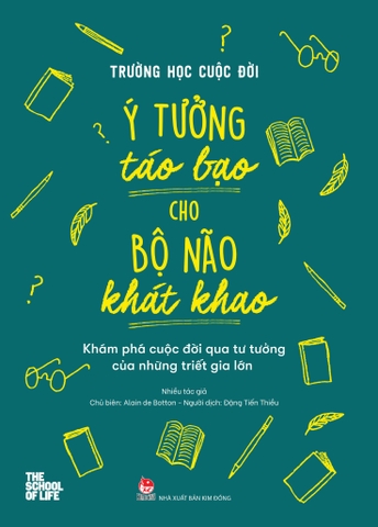 Trường học cuộc đời - Ý tưởng táo bạo cho bộ não khát khao