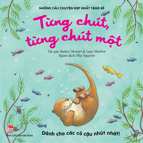 Những câu chuyện đẹp nhất tặng bé - Từng chút, từng chút một