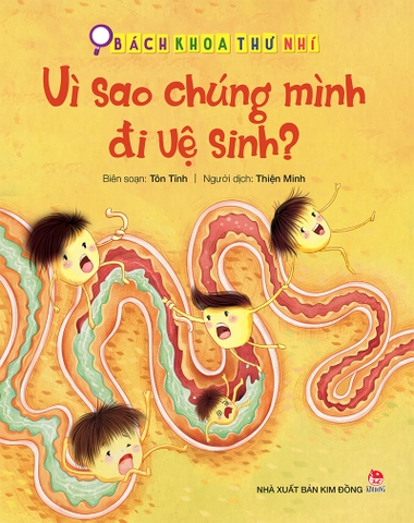 Bách khoa thư nhí - Vì sao chúng mình đi vệ sinh?