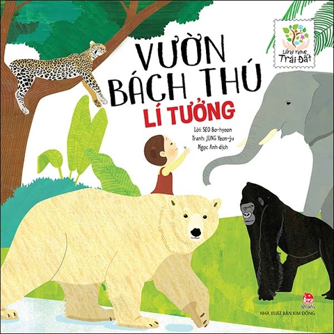 Lắng nghe Trái Đất - Vườn bách thú lí tưởng
