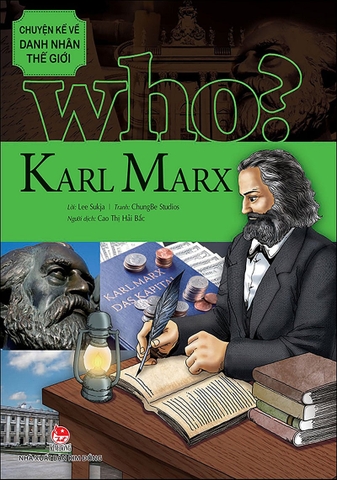 WHO? Chuyện kể về danh nhân thế giới - Karl Marx
