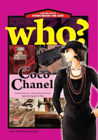 WHO? Chuyện kể về danh nhân thế giới - Coco Chanel