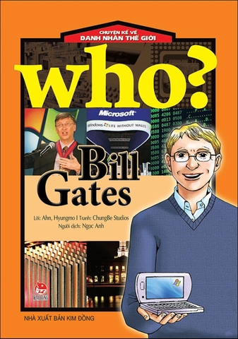 WHO? Chuyện kể về danh nhân thế giới - Bill Gates