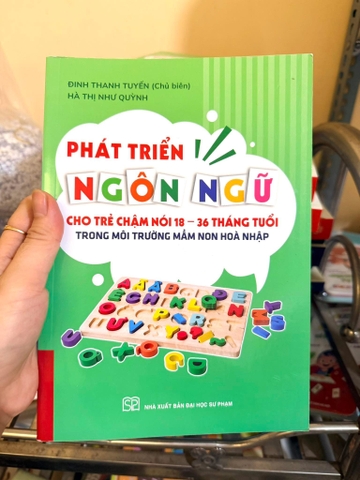 Phát triển ngôn ngữ cho trẻ chậm nói 18- 36 tháng tuổi , trong môi trường mầm non hoà nhập