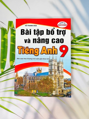 Bài tập bổ trợ và nâng cao tiếng anh lớp 9