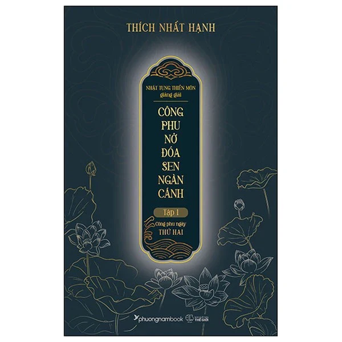 Công Phu Nở Đóa Sen Ngàn Cánh - Tập 1: Công Phu Ngày Thứ Hai - Bìa Cứng