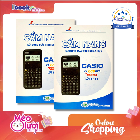 Cẩm Nang Sử Dụng Máy Tính Khoa Học Casio Fx-880BTG Thế Hệ Mới Lớp 6-12