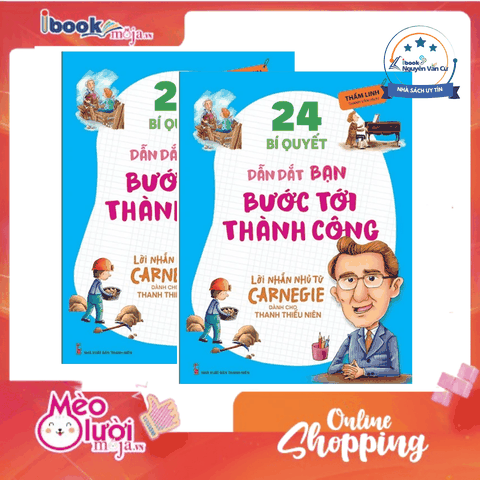 Lời Nhắn Nhủ Từ Carnegie Dành Cho Thanh Thiếu Niên - 24 Bí Quyết Dẫn Dắt Bạn Bước Tới Thành Công (Tái Bản)